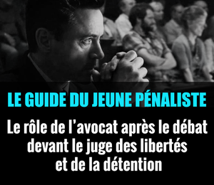 Le rôle après le débat JLD